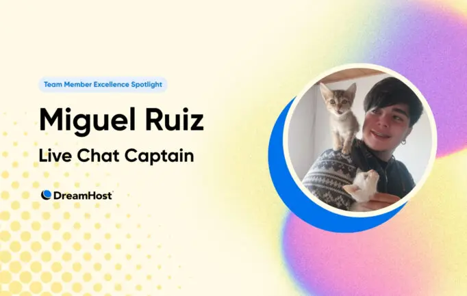 Triff Miguel Ruiz—DreamHost’s Robusten Live-Chat-Kapitän