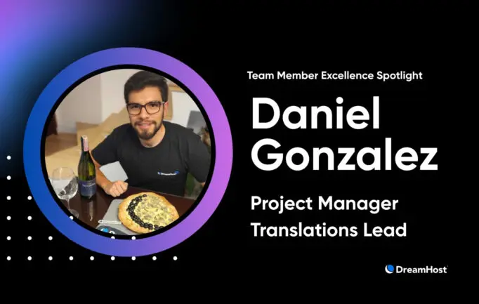 Wie DreamHost’s Daniel Gonzalez Wirtschaft in Projektmanagement Verwandelte