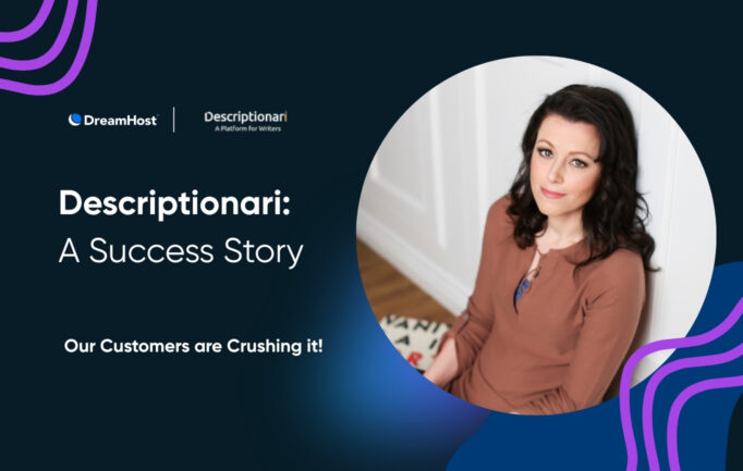 From Farm Truck to Lamborghini: How Angela’s Descriptionari Grew with DreamHost